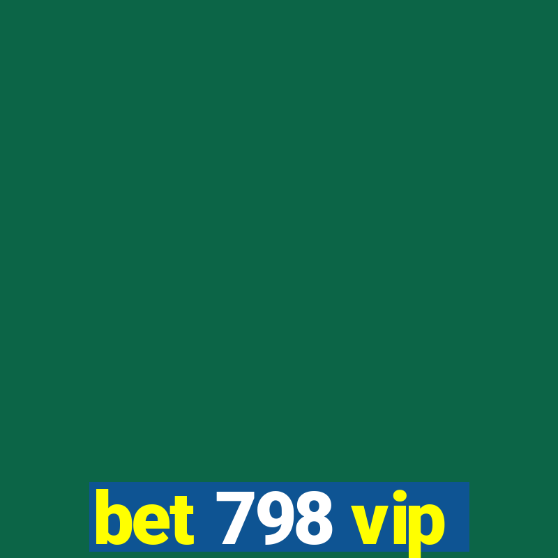 bet 798 vip